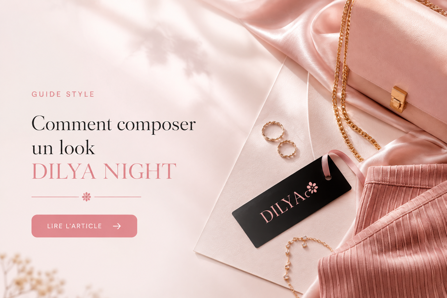 Comment composer un look DILYA NIGHT